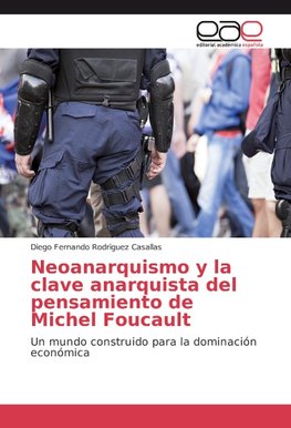 Neoanarquismo y la clave anarquista del pensamiento de Michel Foucault