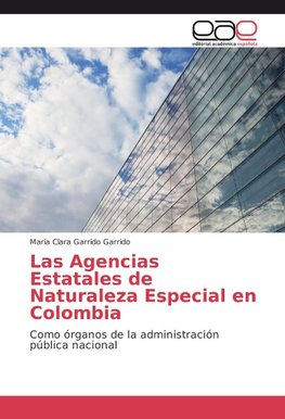 Las Agencias Estatales de Naturaleza Especial en Colombia