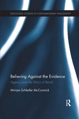 McCormick, M: Believing Against the Evidence