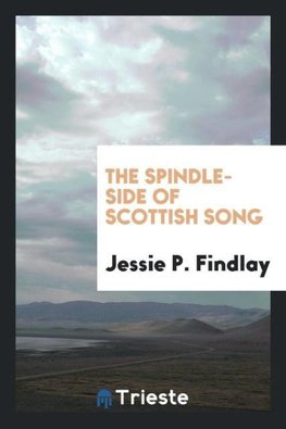 The Spindle-Side of Scottish Song