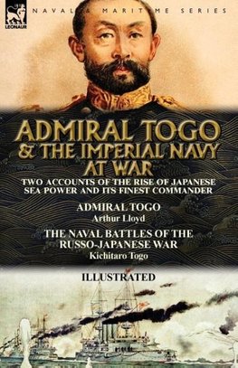 Admiral Togo and the Imperial Navy at War