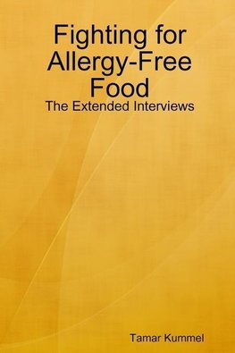 Fighting for Allergy-Free Food - The Extended Interviews