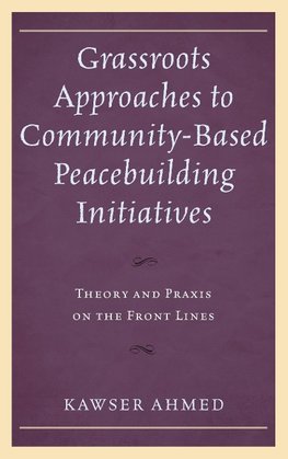 Grassroots Approaches to Community-Based Peacebuilding Initiatives