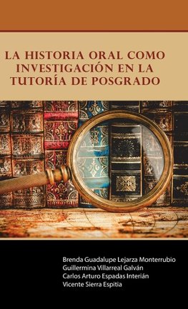 La historia oral como investigación en la Tutoría de Posgrado