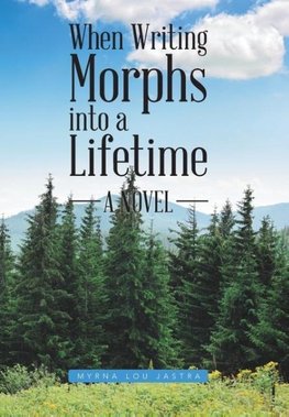 When Writing Morphs into a Lifetime