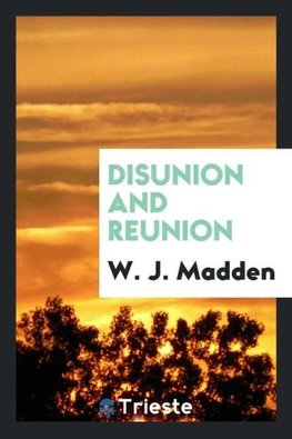 Disunion and Reunion