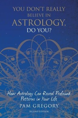 You Don't Really Believe in Astrology, Do You?