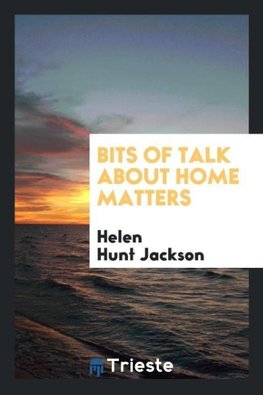 Bits of Talk about Home Matters