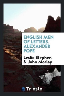 English Men of Letters. Alexander Pope