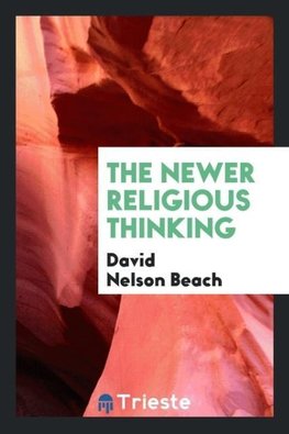 The Newer Religious Thinking