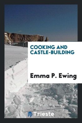 Cooking and Castle-Building