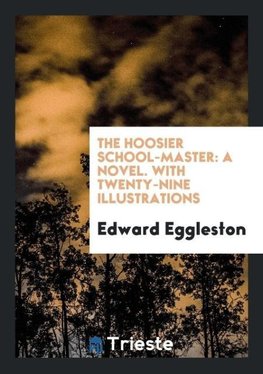 The Hoosier School-Master