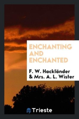 Enchanting and Enchanted