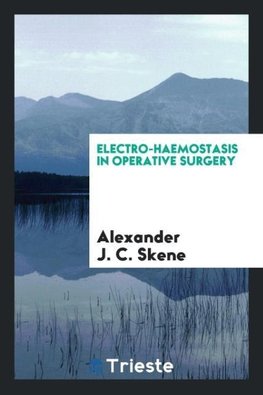 Electro-Haemostasis in Operative Surgery