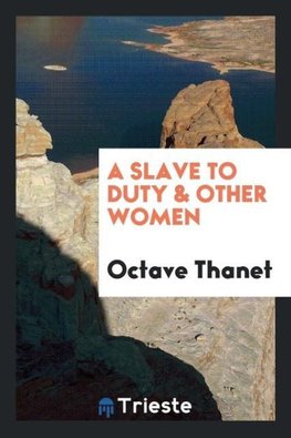 A Slave to Duty & Other Women