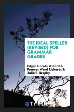 The Ideal Speller (Revised) for Grammar Grades