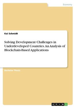 Solving Development Challenges in Underdeveloped Countries. An Analysis of Blockchain-Based Applications