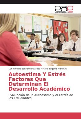 Autoestima Y Estrés Factores Que Determinan El Desarrollo Académico