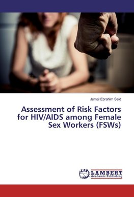 Assessment of Risk Factors for HIV/AIDS among Female Sex Workers (FSWs)