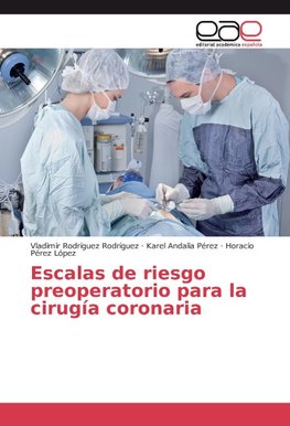 Escalas de riesgo preoperatorio para la cirugía coronaria