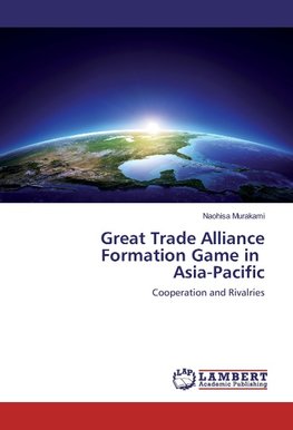 Great Trade Alliance Formation Game in Asia-Pacific