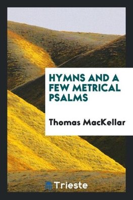 Hymns and a Few Metrical Psalms