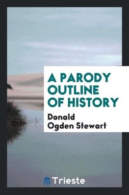 A Parody Outline of History