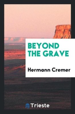 Beyond the Grave