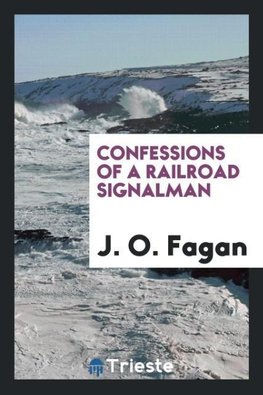 Confessions of a Railroad Signalman