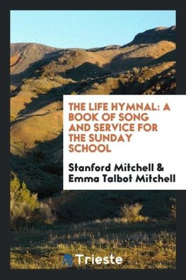 The Life Hymnal