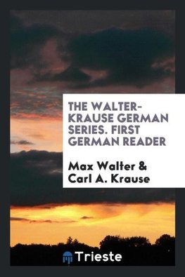 The Walter-Krause German Series. First German Reader