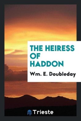 The Heiress of Haddon