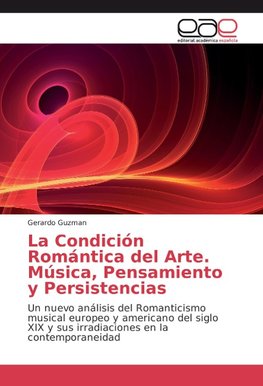 La Condición Romántica del Arte. Música, Pensamiento y Persistencias