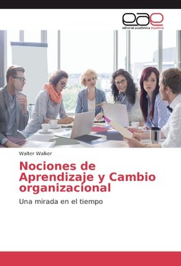 Nociones de Aprendizaje y Cambio organizacional