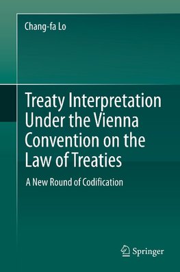 Treaty Interpretation under the Vienna Convention on the Law of Treaties