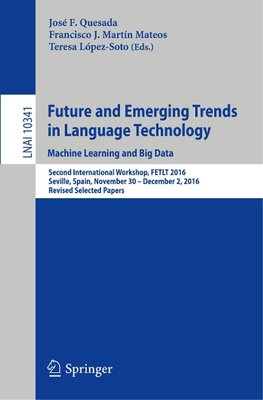 Future and Emerging Trends in Language Technology. Machine Learning and Big Data