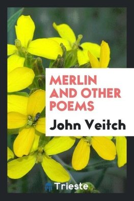 Merlin and Other Poems