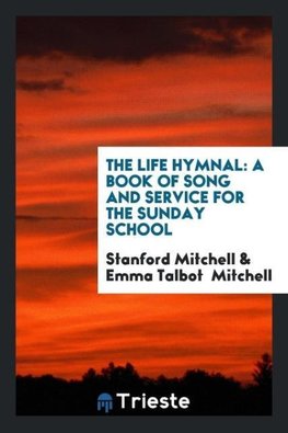 The Life Hymnal