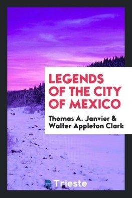 Legends of the City of Mexico