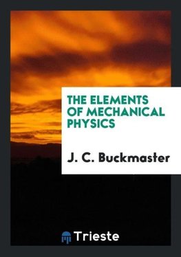 The Elements of Mechanical Physics