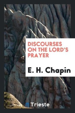 Discourses on the Lord's Prayer