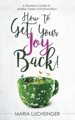 How to Get Your Joy Back!