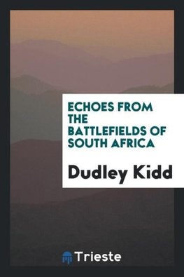 Echoes from the Battlefields of South Africa