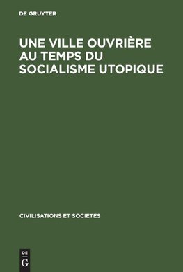 Une ville ouvrière au temps du socialisme utopique