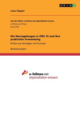 Die Neuregelungen in IFRS 15 und ihre praktische Anwendung