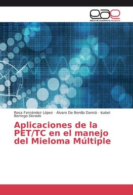 Aplicaciones de la PET/TC en el manejo del Mieloma Múltiple