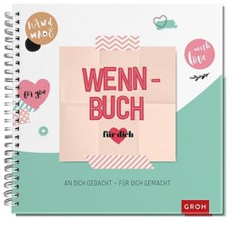 Wenn-Buch für dich: An dich gedacht, für dich gemacht