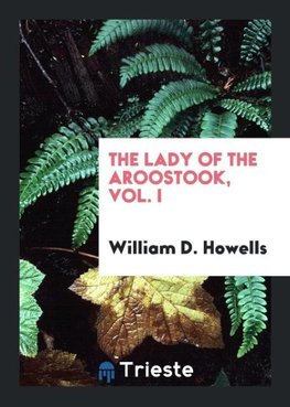 The Lady of the Aroostook, Vol. I