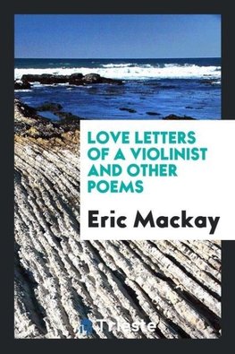 Love Letters of a Violinist and Other Poems