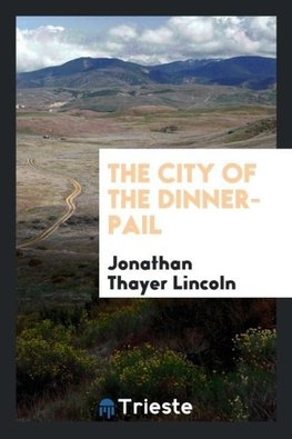 The City of the Dinner-Pail